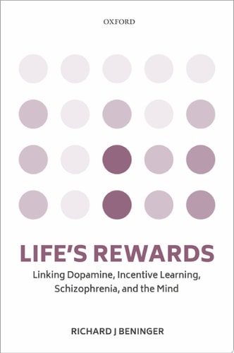 Life's Rewards: Linking Dopamine, Incentive Learning, Schizophrenia, And The Mind