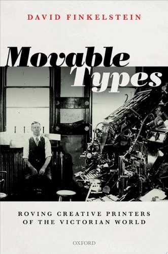 Movable Types: Roving Creative Printers of the Victorian World