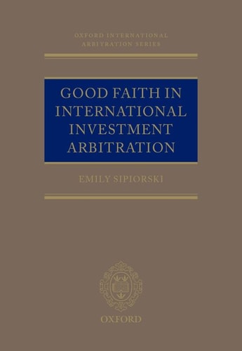 Good Faith in International Investment Arbitration