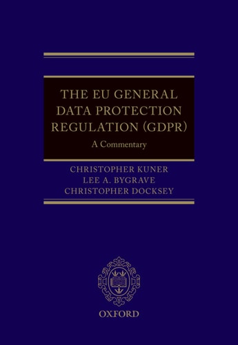 The EU General Data Protection Regulation (GDPR): A Commentary