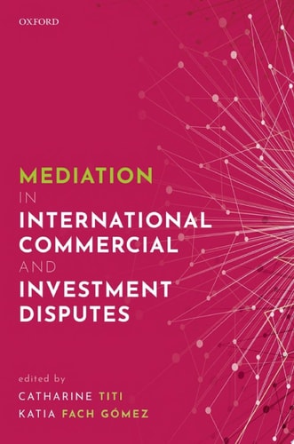 Mediation in International Commercial and Investment Disputes