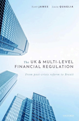 The UK and Multi-level Financial Regulation: From Post-crisis Reform to Brexit