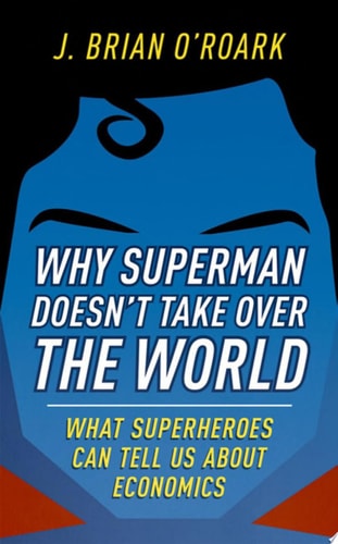 Why Superman Doesn't Take Over The World