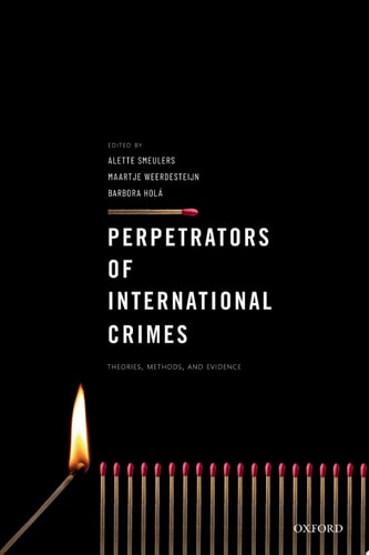 Perpetrators of International Crimes: Theories, Methods, and Evidence