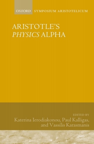 Aristotle's Physics Alpha: Symposium Aristotelicum