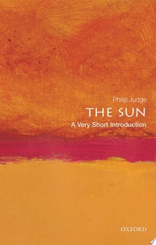 The Sun: A Very Short Introduction
