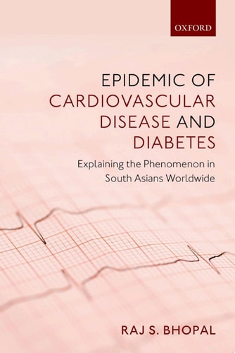Epidemic of Cardiovascular Disease and Diabetes: Explaining the Phenomenon in South Asians Worldwide