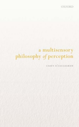 A Multisensory Philosophy of Perception