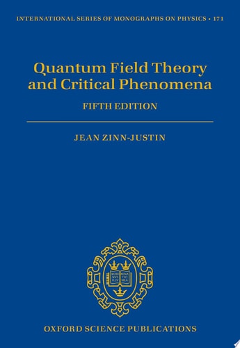 Quantum Field Theory and Critical Phenomena: Fifth Edition