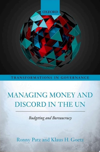 Managing Money and Discord in the UN: Budgeting and Bureaucracy