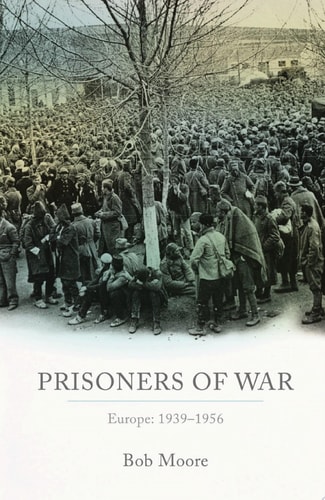 Prisoners of War: Europe: 1939-1956