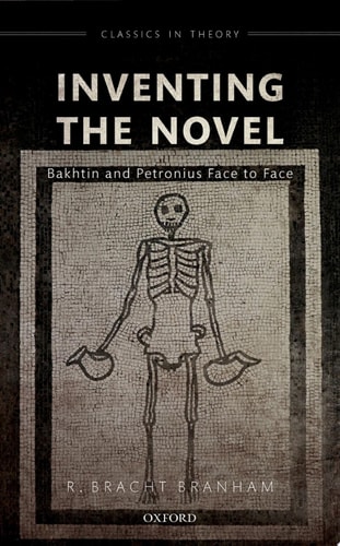 Inventing the Novel: Bakhtin and Petronius Face to Face