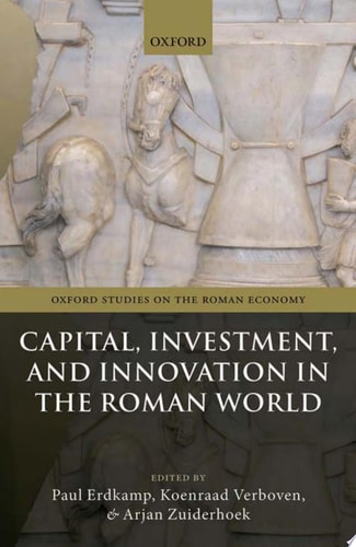 Capital, Investment, and Innovation in the Roman World