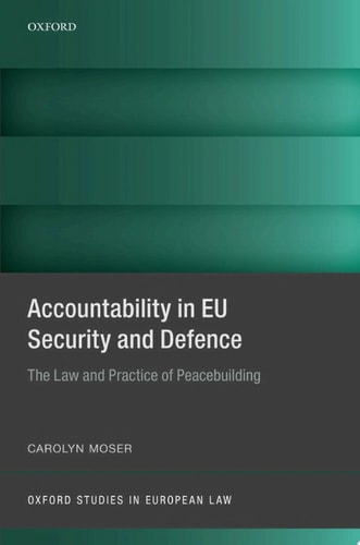 Accountability in EU Security and Defence: The Law and Practice of Peacebuilding