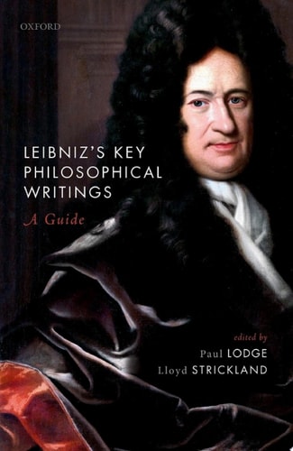 Leibniz's Key Philosophical Writings: A Guide