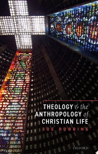 Theology and the Anthropology of Christian Life
