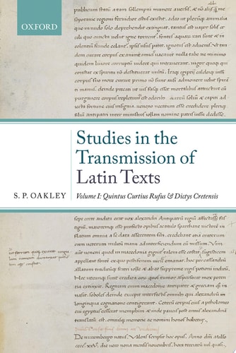 Studies In The Transmission Of Latin Texts: Volume I: Quintus Curtius Rufus And Dictys Cretensis
