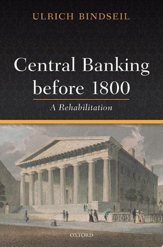 Central Banking before 1800: A Rehabilitation