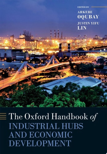 The Oxford Handbook of Industrial Hubs and Economic Development