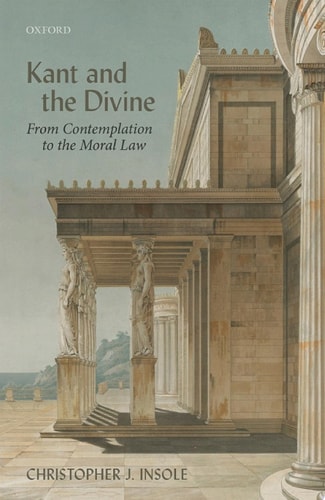 Kant and the Divine: From Contemplation to the Moral Law