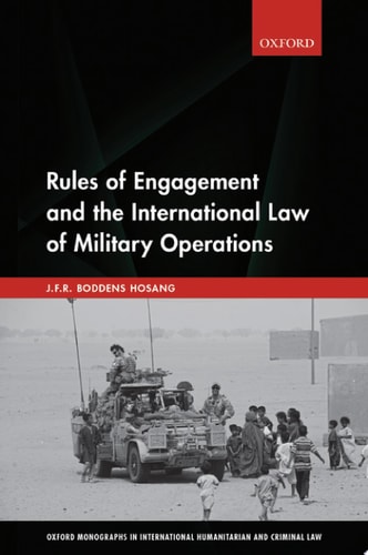 Rules of Engagement and the International Law of Military Operations