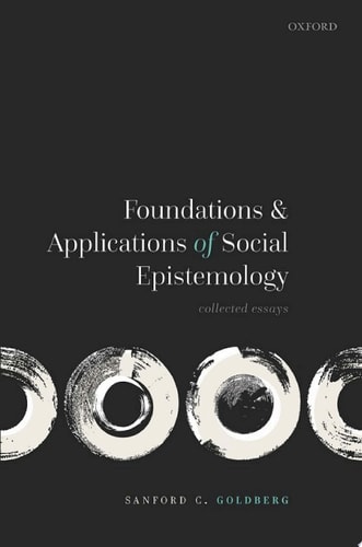 Foundations and Applications of Social Epistemology: Collected Essays