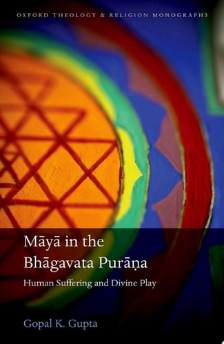 Māyā in the Bhāgavata Purāṇa: Human Suffering and Divine Play
