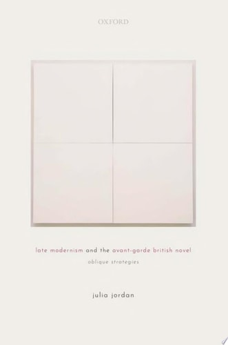 Late Modernism and the Avant-Garde British Novel: Oblique Strategies