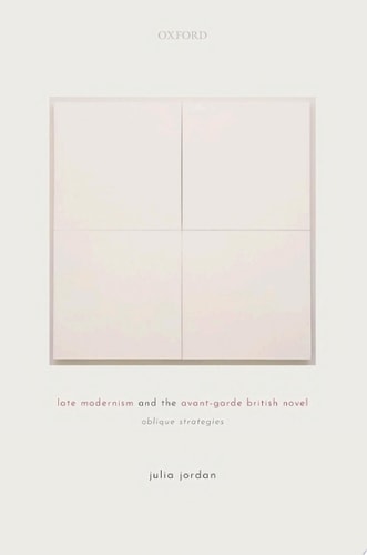 Late Modernism and the Avant-Garde British Novel: Oblique Strategies
