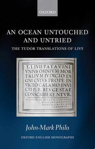 An Ocean Untouched and Untried: The Tudor Translations of Livy