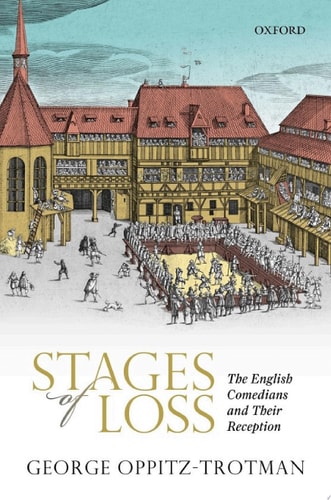 Stages of Loss: The English Comedians and their Reception