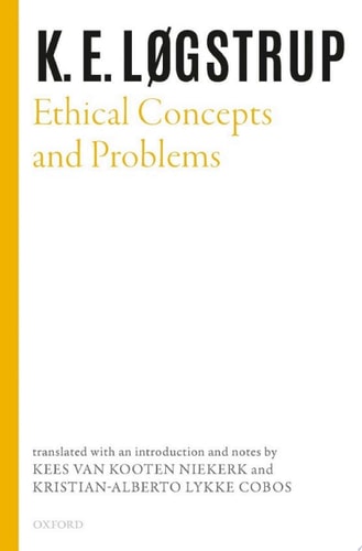 Ethical Concepts and Problems: Selected Works of K. E. Løgstrup