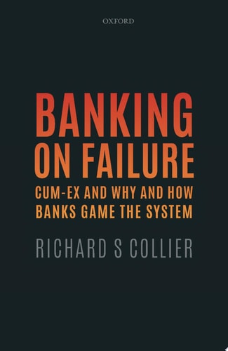 Banking on Failure: Cum-ex and Why and How Banks Game the System