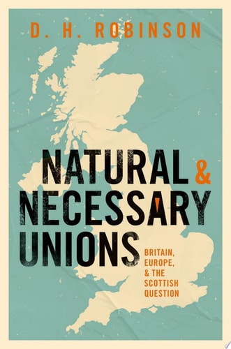 Natural and Necessary Unions: Britain, Europe, and the Scottish Question