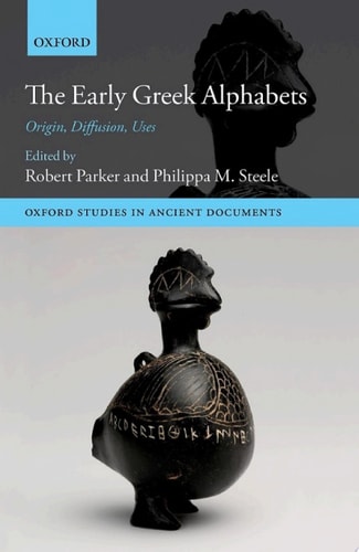 The Early Greek Alphabets: Origin, Diffusion, Uses
