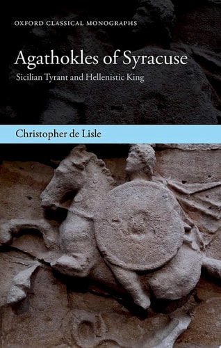 Agathokles of Syracuse: Sicilian Tyrant and Hellenistic King