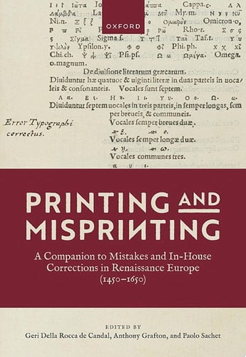 Printing and Misprinting: A Companion to Mistakes and In-House Corrections in Renaissance Europe (1450-1650)
