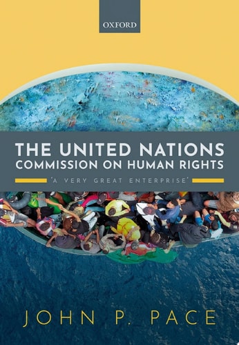The United Nations Commission on Human Rights: 'A Very Great Enterprise'