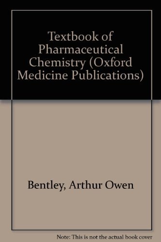 Bentley and Driver's Textbook of Pharmaceutical Chemistry