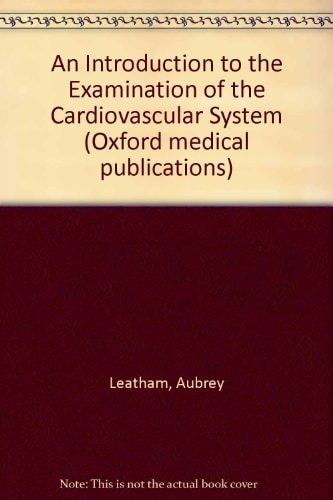 An Introduction to the Examination of the Cardiovascular System