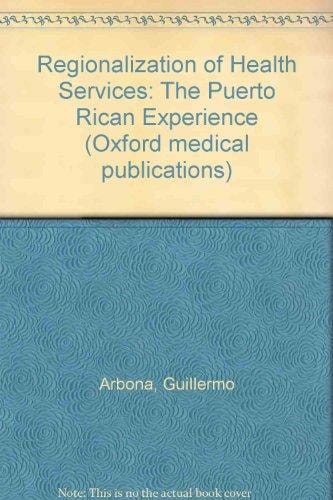 Regionalization of Health Services: The Puerto Rican Experience