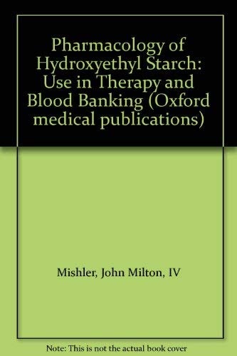 Pharmacology of Hydroxyethyl Starch: Use in Therapy and Blood Banking