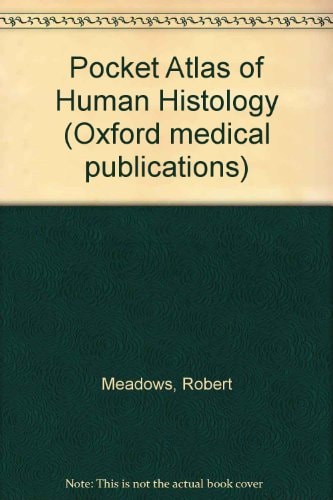 Pocket atlas of human histology (Oxford medical publications)