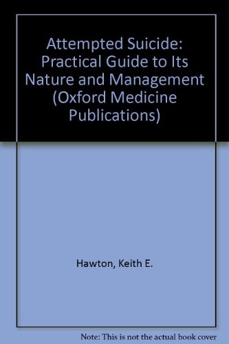 Attempted Suicide: A Practical Guide to Its Nature and Management