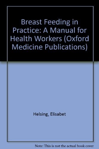 Breast-Feeding in Practice: A Manual for Health Workers
