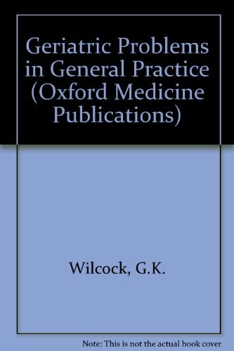 Geriatric Problems in General Practice