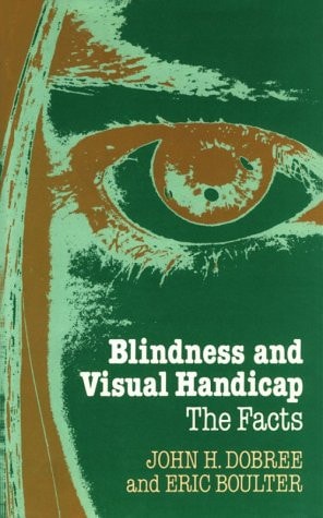 Blindness and Visual Handicap: The Facts