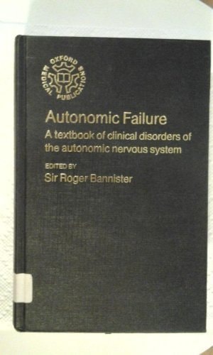 Autonomic Failure: A Textbook of Clinical Disorders of the Autonomic Nervous System