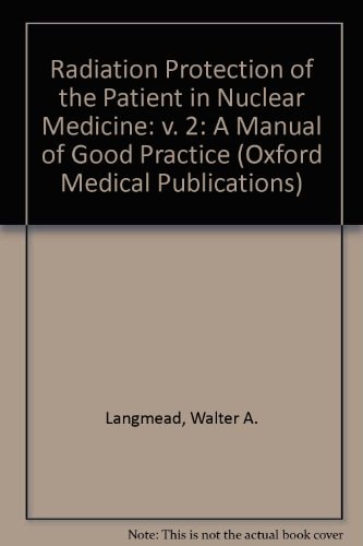 Radiation Protection of the Patient in Nuclear Medicine: A Manual of Good Practice