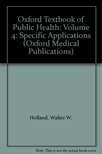 Oxford Textbook of Public Health: Volume 4: Specific Applications